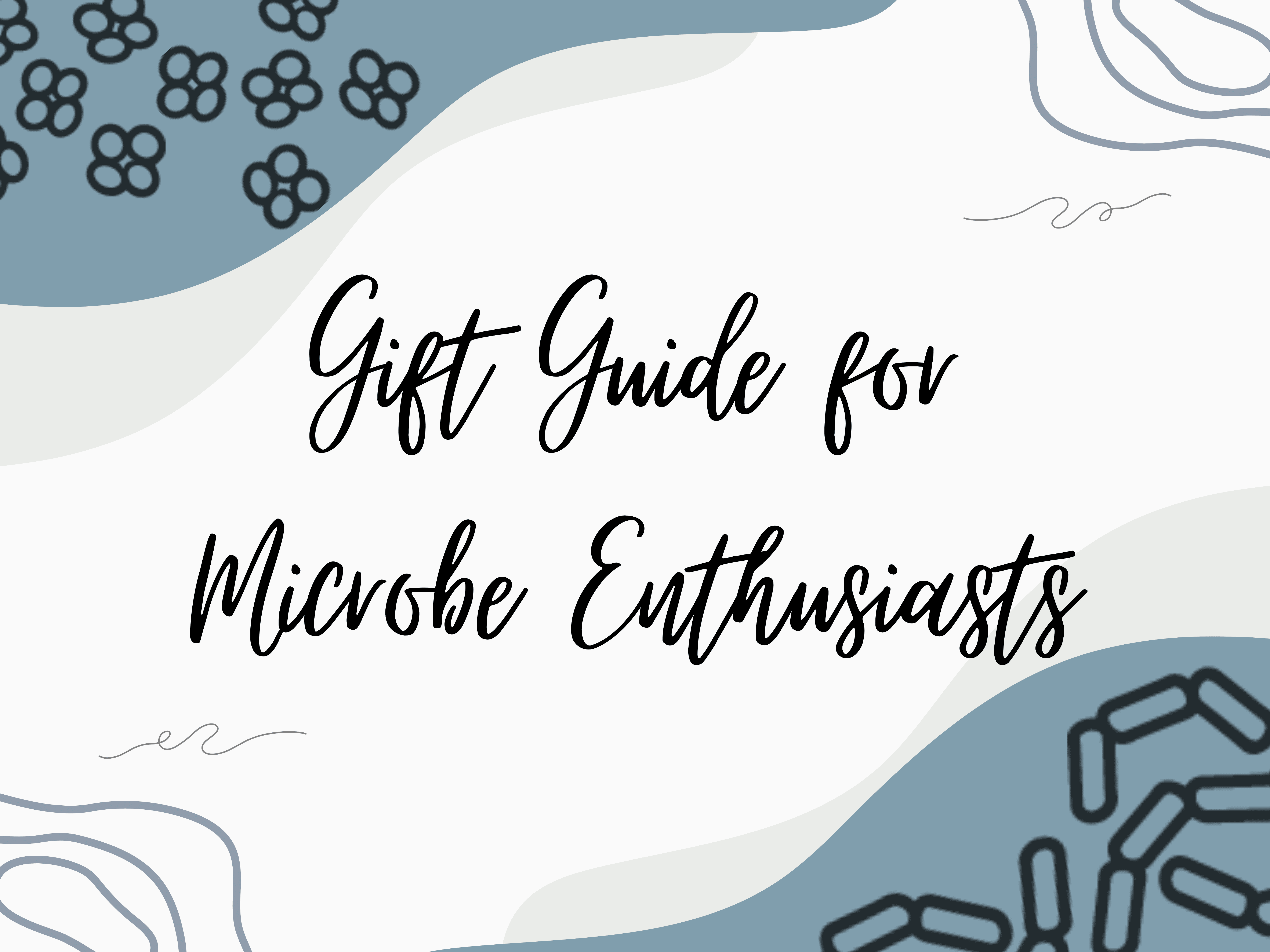 Gift Guide For Microbe Enthusiasts - Joyful Microbe